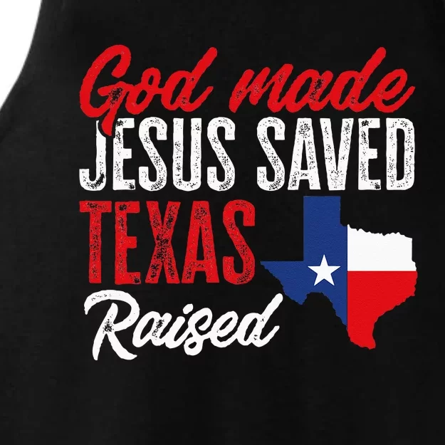 Home State Texas Pride God Made Jesus Saved Texas Raised Ladies Tri-Blend Wicking Tank