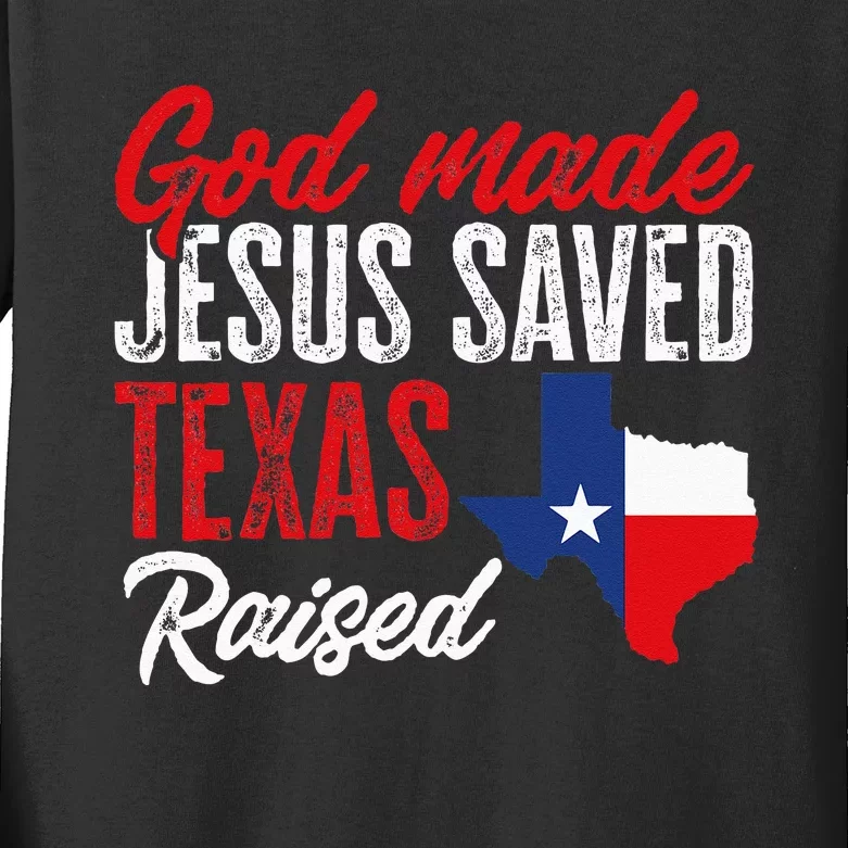 Home State Texas Pride God Made Jesus Saved Texas Raised Kids Long Sleeve Shirt