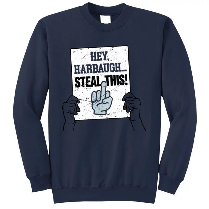 Heyharbaugh Steal This Sweatshirt