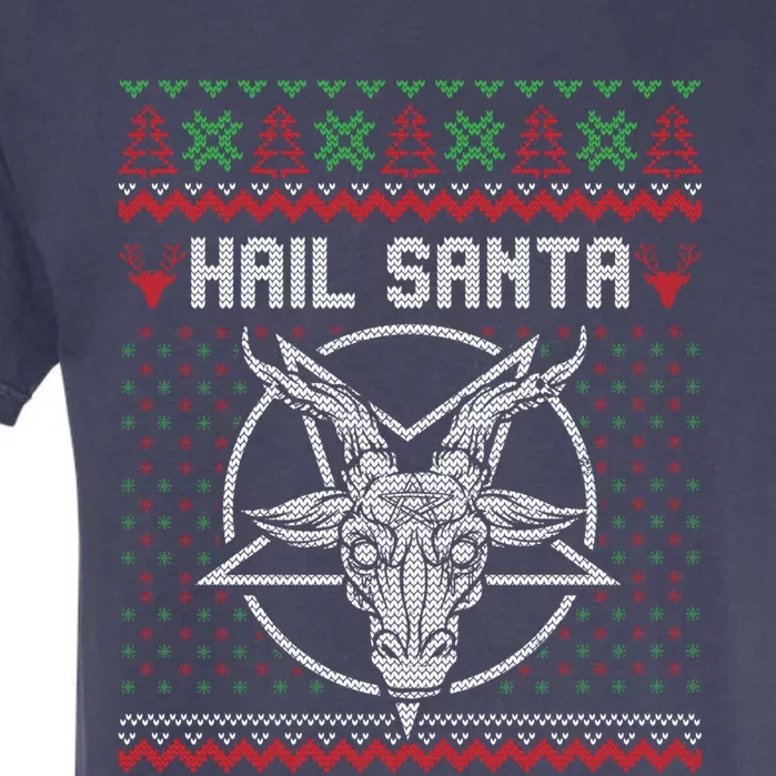 Hail Santa Ugly Festive Graphic Great Gift Garment-Dyed Heavyweight T-Shirt