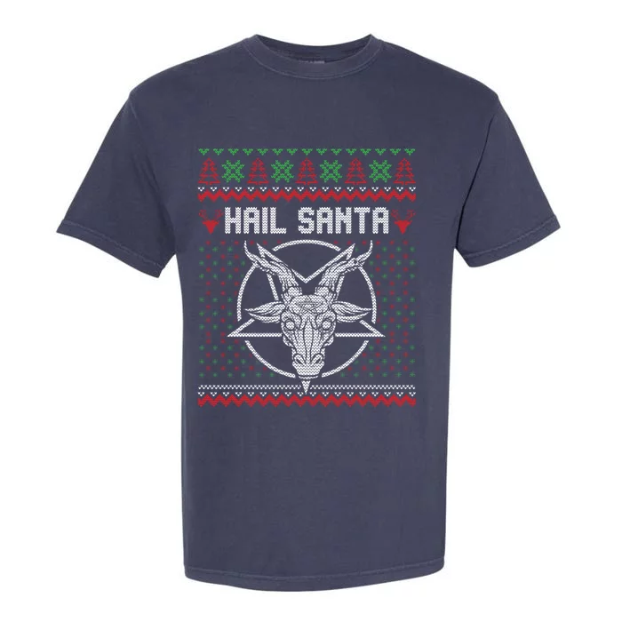 Hail Santa Ugly Festive Graphic Great Gift Garment-Dyed Heavyweight T-Shirt