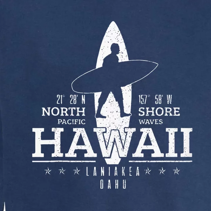 Hawaii Surfing Uaho Beach North Shore Surf Surfer Gift Garment-Dyed Sweatshirt