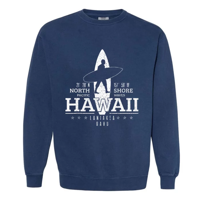 Hawaii Surfing Uaho Beach North Shore Surf Surfer Gift Garment-Dyed Sweatshirt