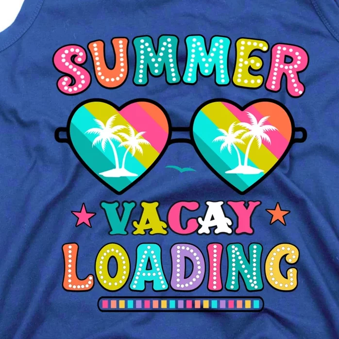 Happy Summer Vacay Loading Teacher End Of School Year Great Gift Tank Top