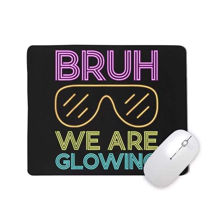 Hello Summer Vacation Trips Bruh We Are Glowing Sunglasses Gift Mousepad