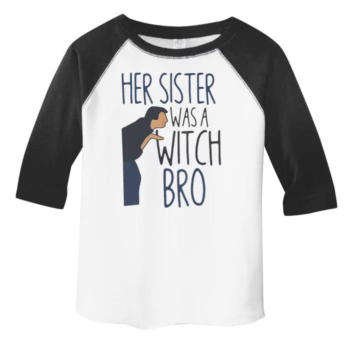 Her Sister Was A Witch Bro Funny Halloween Toddler Fine Jersey T-Shirt