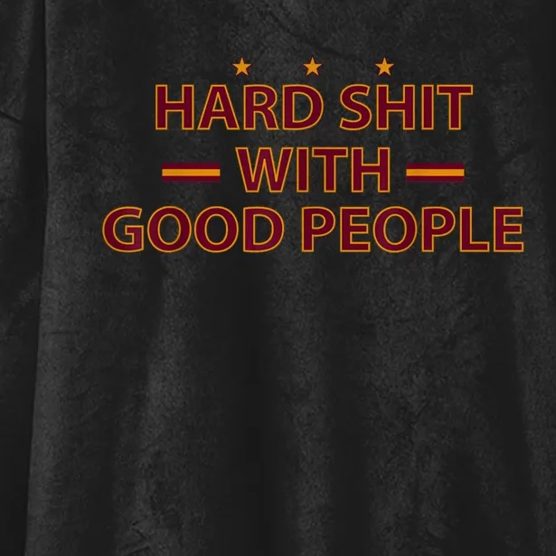 Hard Shit With Good People Hooded Wearable Blanket