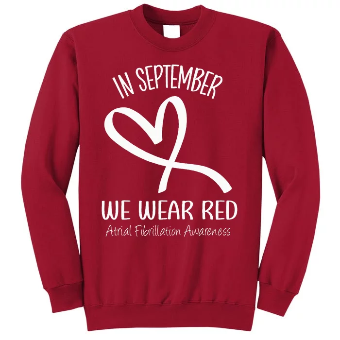 Heart September We Wear Red Atrial Fibrillation Awareness Tall Sweatshirt