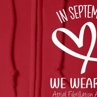 Heart September We Wear Red Atrial Fibrillation Awareness Full Zip Hoodie