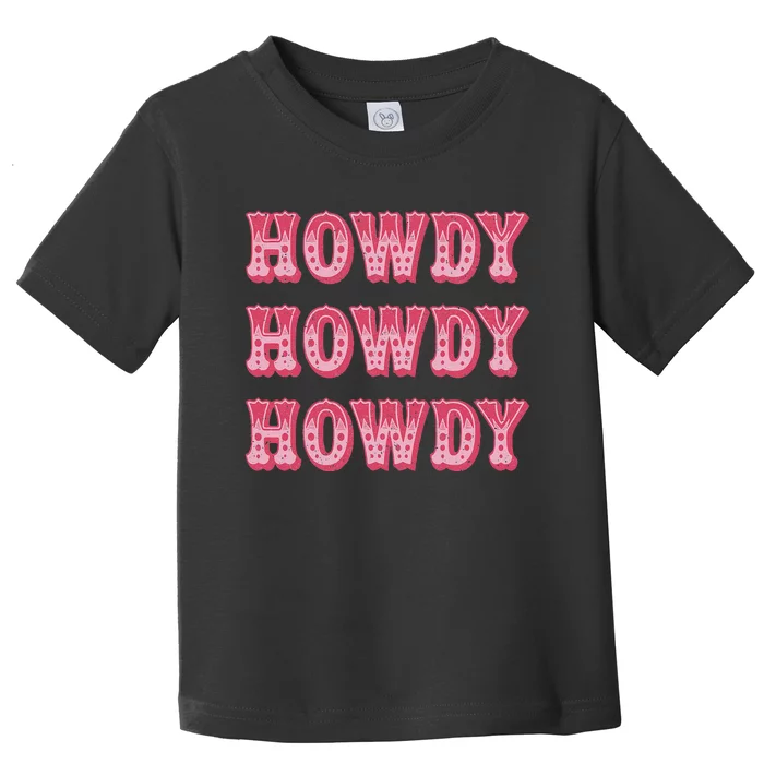 Howdy Southern Western Girl Country Rodeo Pink Cowgirl Toddler T-Shirt