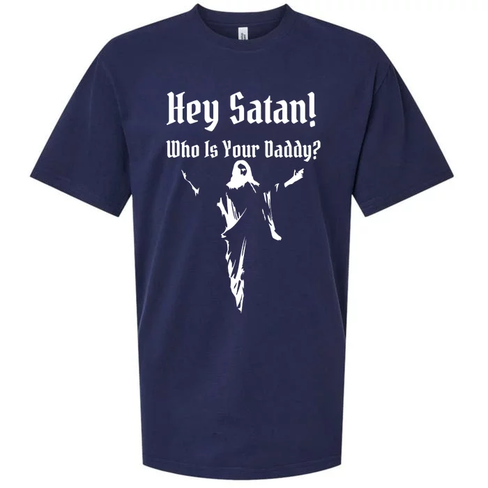 Hey Satan Who Is Your Daddy Sueded Cloud Jersey T-Shirt