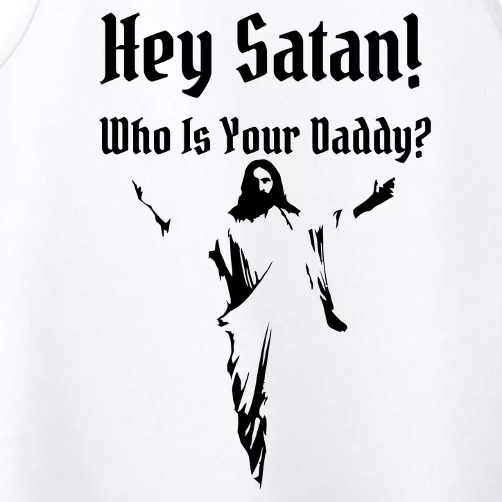 Hey Satan Who Is Your Daddy Performance Tank