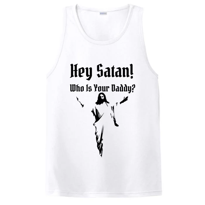 Hey Satan Who Is Your Daddy Performance Tank