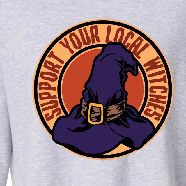 Halloween Support Your Local Witches Funny Gift Cropped Pullover Crew