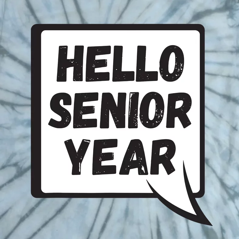 Hello Senior Year Gift Graduation Gift Tie-Dye T-Shirt