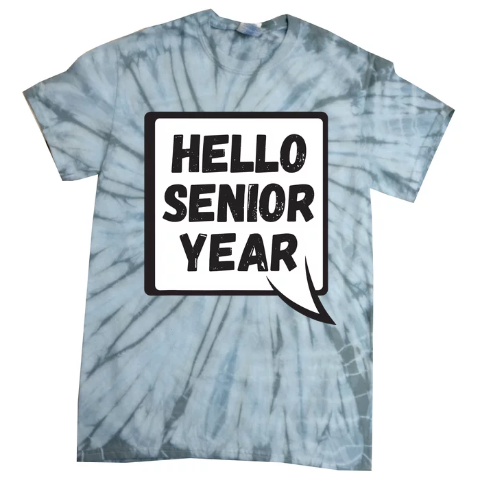 Hello Senior Year Gift Graduation Gift Tie-Dye T-Shirt