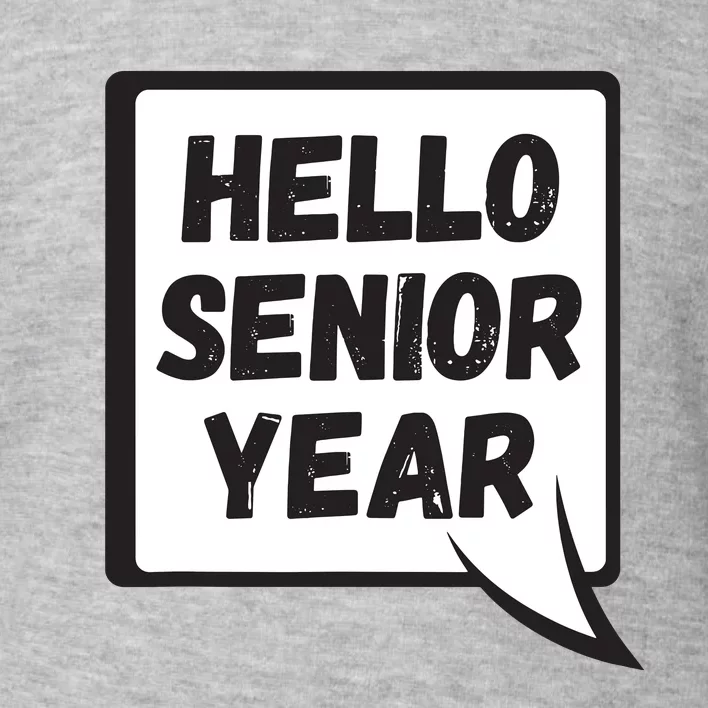 Hello Senior Year Gift Graduation Gift Toddler Sweatshirt