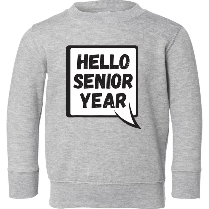 Hello Senior Year Gift Graduation Gift Toddler Sweatshirt