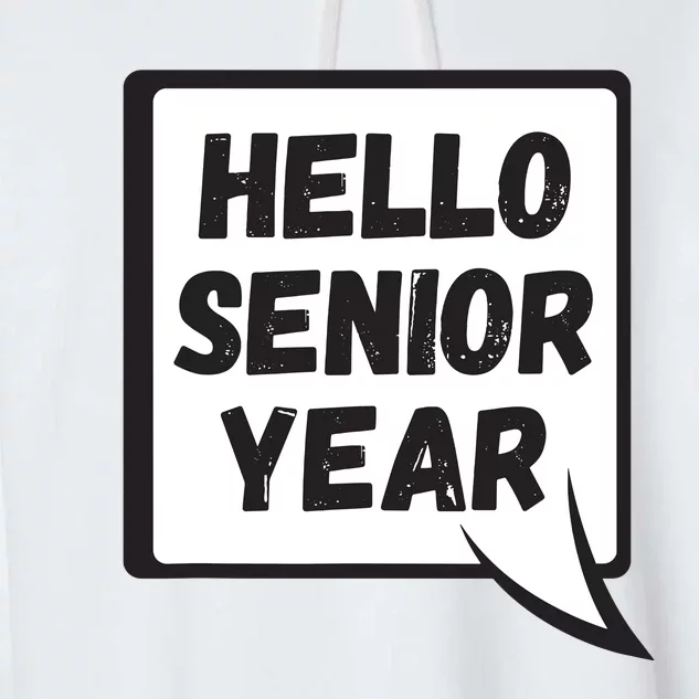 Hello Senior Year Gift Graduation Gift Garment-Dyed Fleece Hoodie