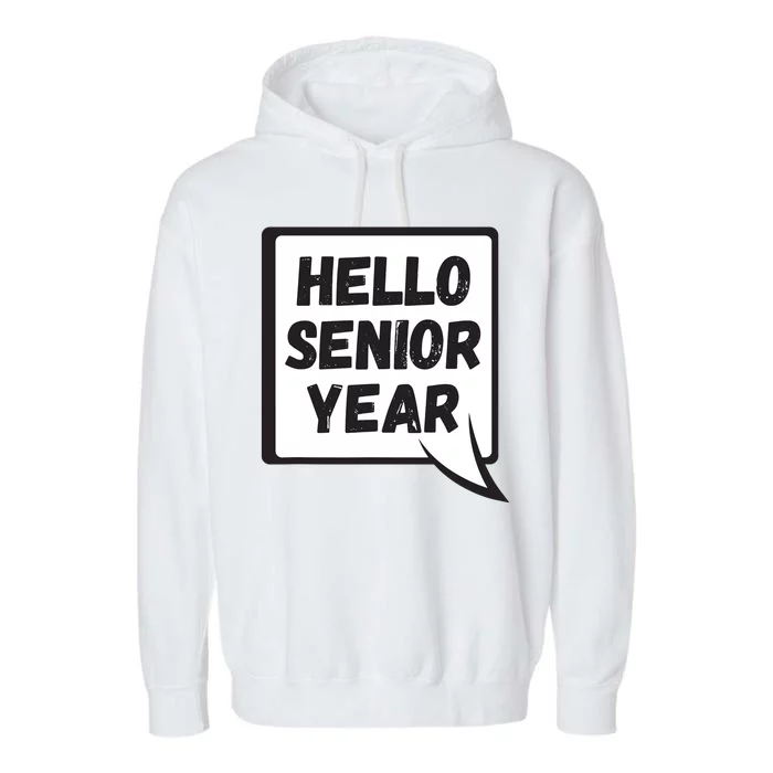 Hello Senior Year Gift Graduation Gift Garment-Dyed Fleece Hoodie