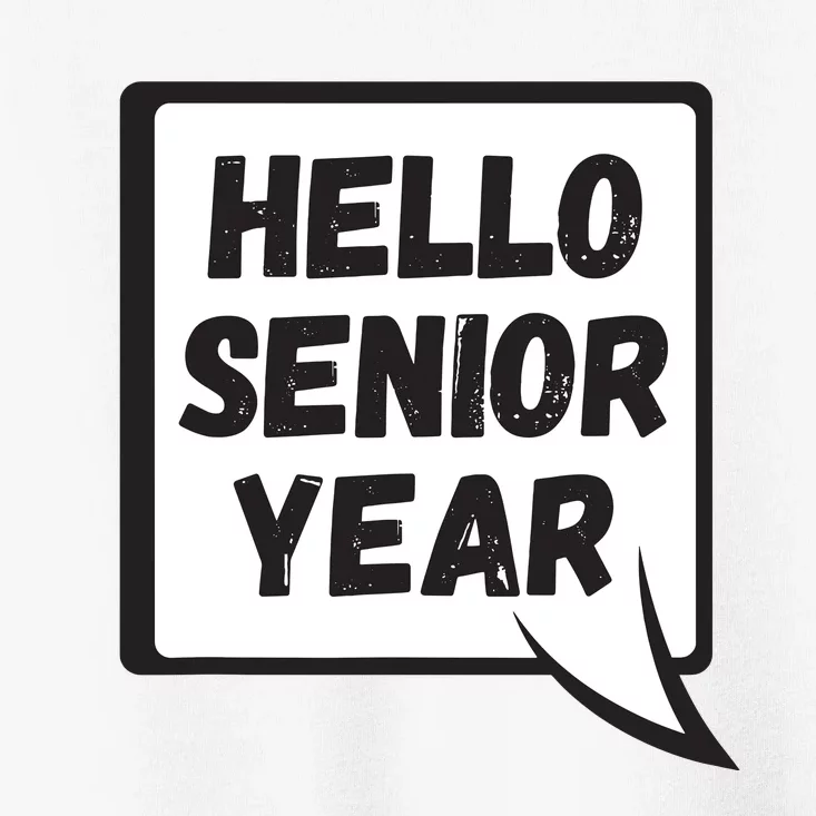 Hello Senior Year Gift Graduation Gift Toddler T-Shirt