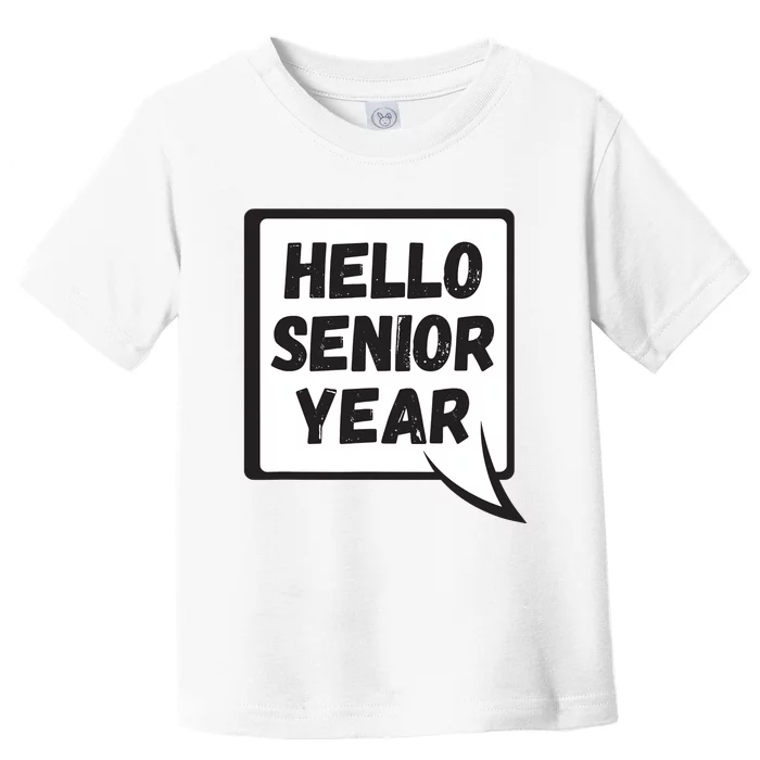 Hello Senior Year Gift Graduation Gift Toddler T-Shirt