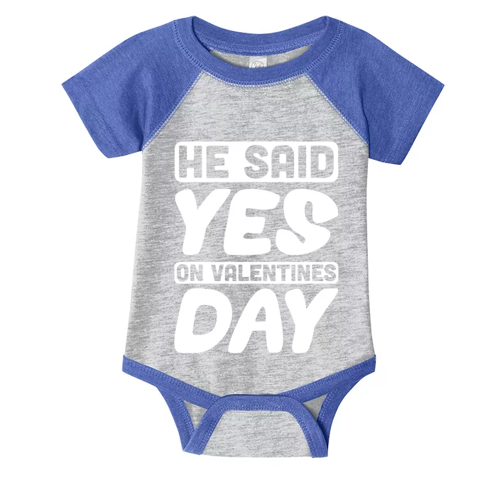 He Said Yes On Valentines Day Love Quote Great Gift Infant Baby Jersey Bodysuit