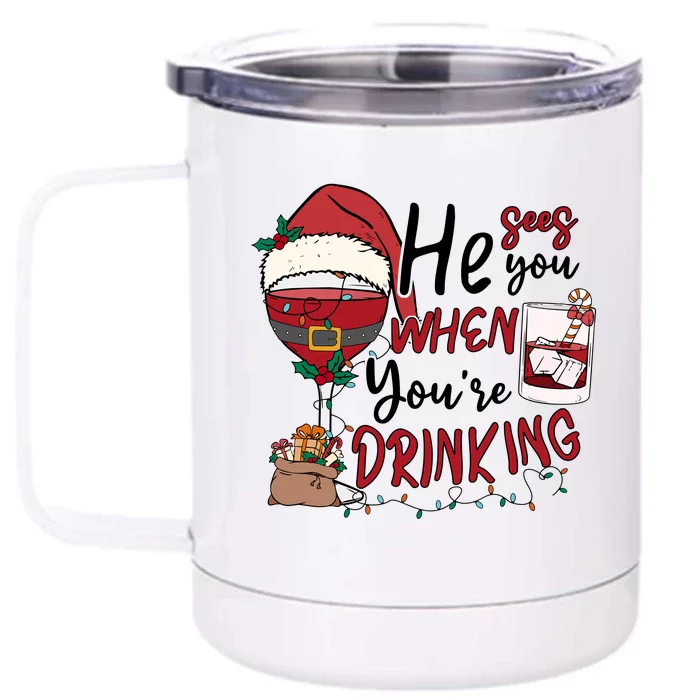 He Sees You When You're Drinking Funny Santa Hat Christmas Lights Front & Back 12oz Stainless Steel Tumbler Cup