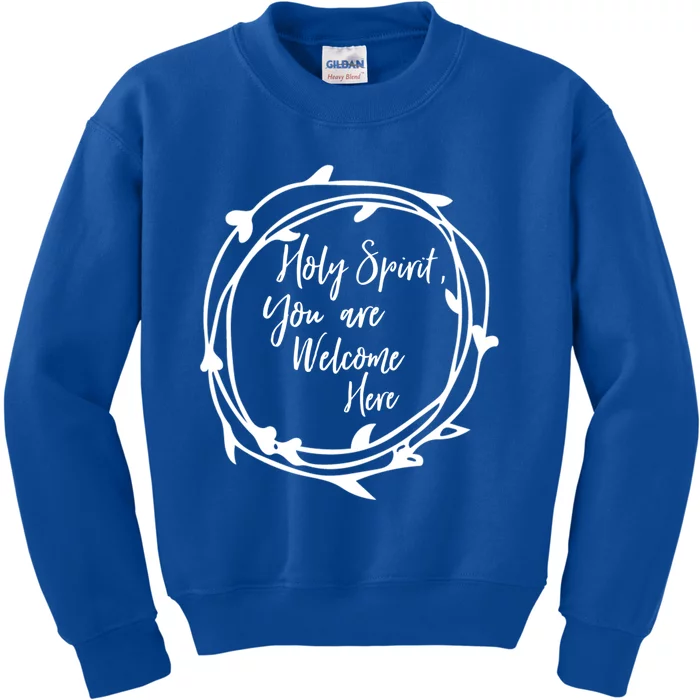 Holy Spirit You Are Welcome Here Christian Worship Leader Funny Gift Kids Sweatshirt