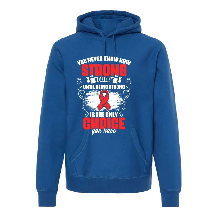 How Strong You Are Hemophilia Support Hemophilia Survivor Funny Gift Premium Hoodie