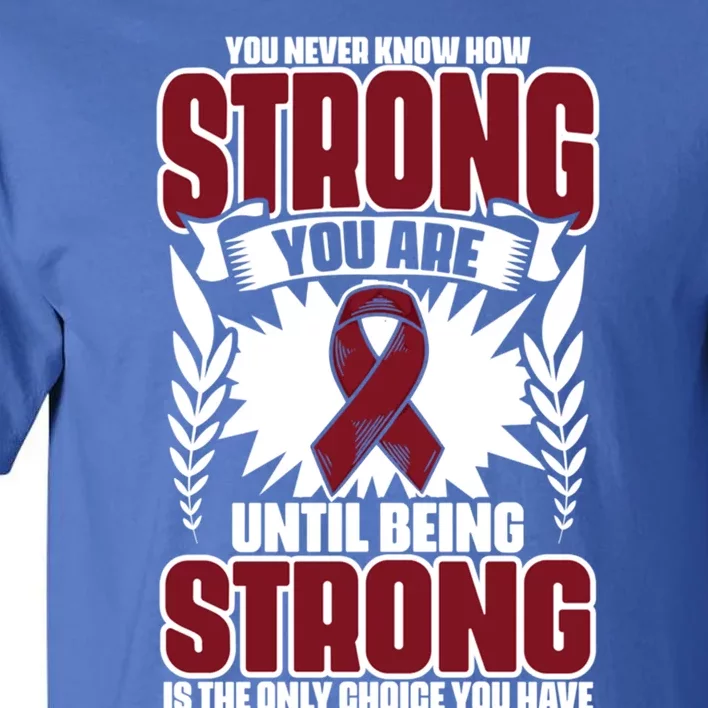 How Strong You Are Support Multiple Myeloma Survivor Gift Tall T-Shirt