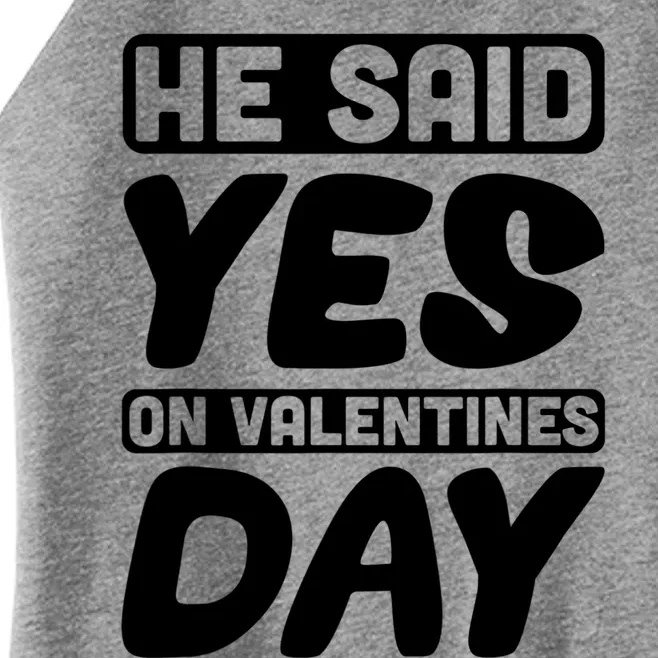 He Said Yes On Valentines Day Love Quote Funny Gift Women’s Perfect Tri Rocker Tank