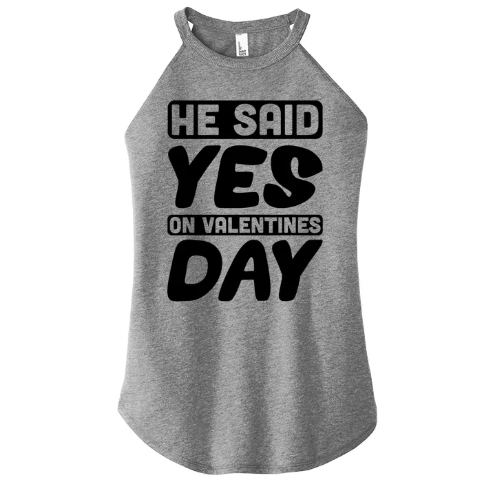 He Said Yes On Valentines Day Love Quote Funny Gift Women’s Perfect Tri Rocker Tank