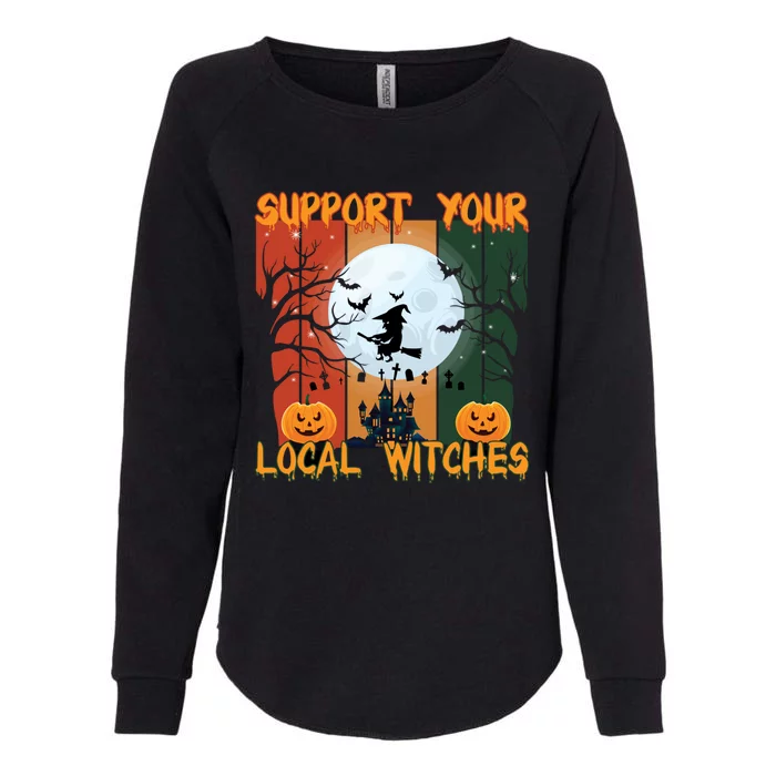 Halloween Support Your Local Witches Humor Gift Womens California Wash Sweatshirt