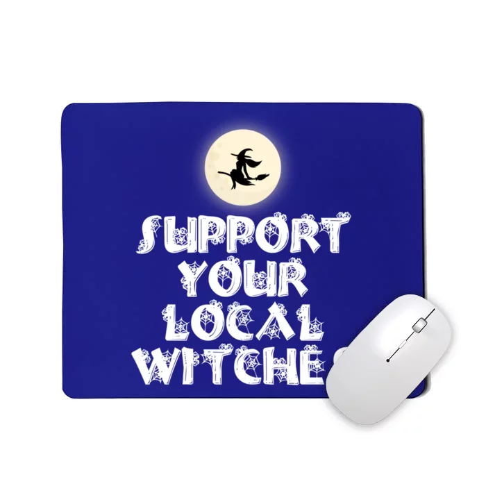 Halloween Support Your Local Witches Witch And Broom Gift Mousepad