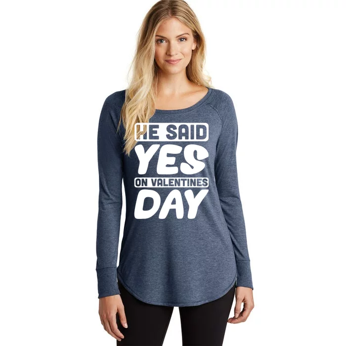 He Said Yes On Valentines Day Love Quote Gift Women's Perfect Tri Tunic Long Sleeve Shirt