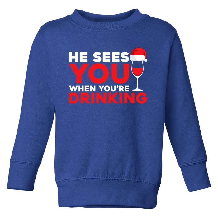 He Sees You When Your Ing Cute Gift Xmas Holidays Christmas Gift Toddler Sweatshirt