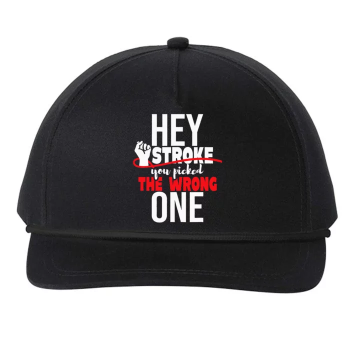 Hey Stroke You Picked The Wrong One Red Awareness Ribbon Snapback Five-Panel Rope Hat