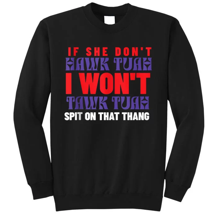 Hawk Tuah 24 Spit On That Thang Trending Stylish 2024 Sweatshirt