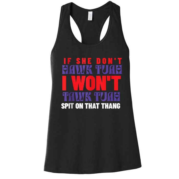 Hawk Tuah 24 Spit On That Thang Trending Stylish 2024 Women's Racerback Tank