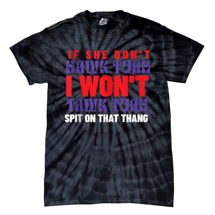 Hawk Tuah 24 Spit On That Thang Trending Stylish 2024 Tie-Dye T-Shirt