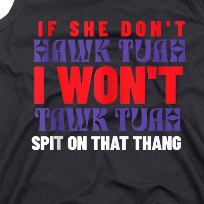 Hawk Tuah 24 Spit On That Thang Trending Stylish 2024 Tank Top