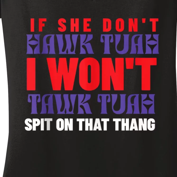 Hawk Tuah 24 Spit On That Thang Trending Stylish 2024 Women's V-Neck T-Shirt