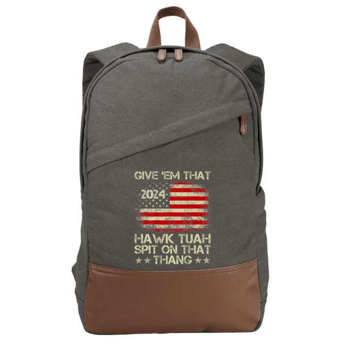 Hawk Tuah 24 Spit On That Thang Usa Flag 2024 4th Of July Cotton Canvas Backpack