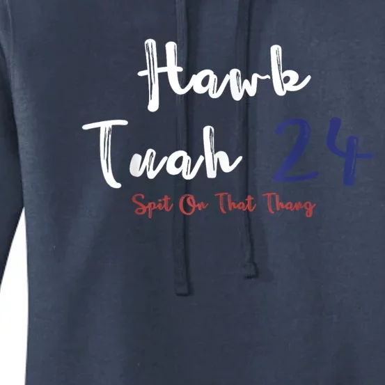 Hawk Tuah 24 Spit On That Thang Handwriting Trump Election Women's Pullover Hoodie