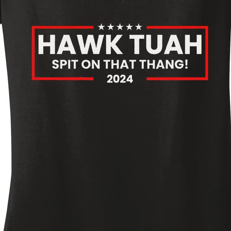 Hawk Tuah 24 Spit On That Thang Women's V-Neck T-Shirt