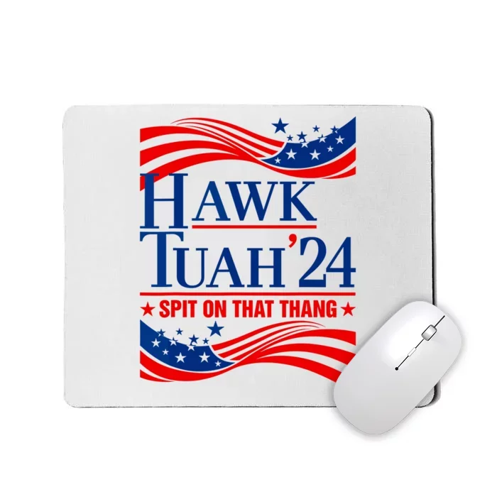 Hawk Tuah 24 Spit On That Thang Mousepad