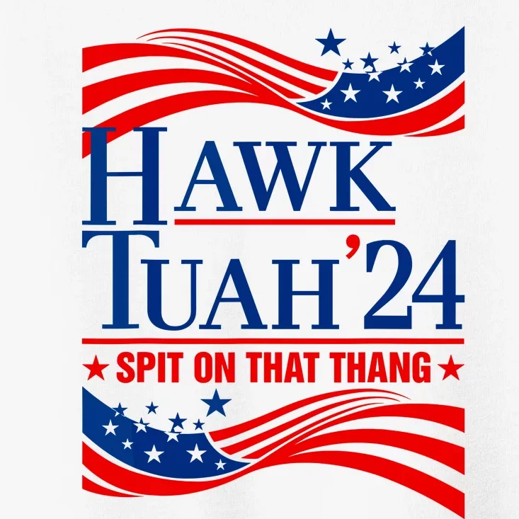 Hawk Tuah 24 Spit On That Thang Toddler T-Shirt