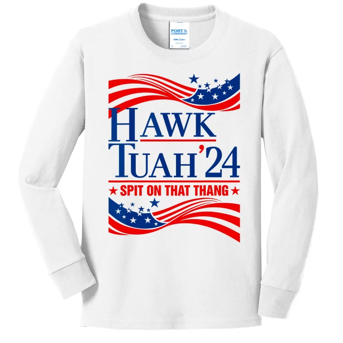 Hawk Tuah 24 Spit On That Thang Kids Long Sleeve Shirt