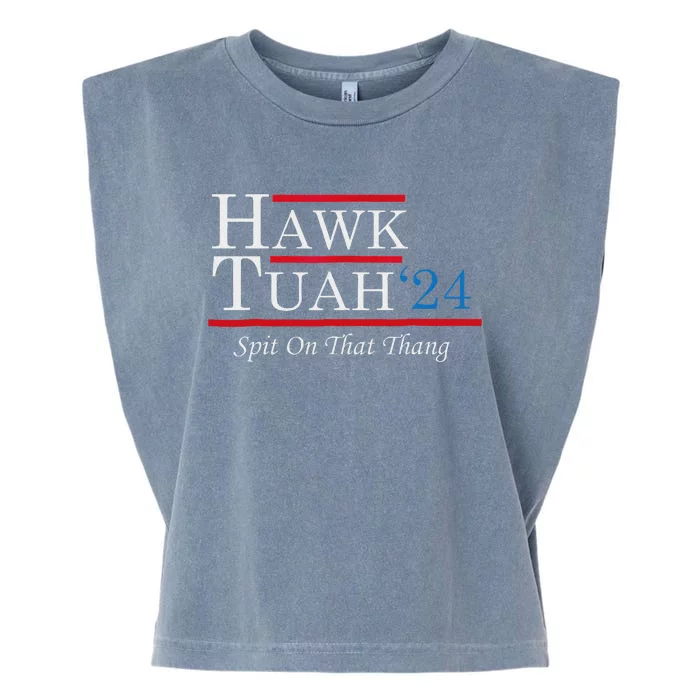 Hawk Tuah 24 Spit On That Thang Garment-Dyed Women's Muscle Tee